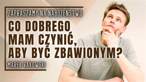 Nabożeństwo 25 03 2023 Co dobrego mam czynić aby być zbawionym