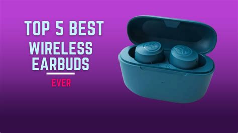 Top 5 Best Wireless Earbuds Ever Youtube