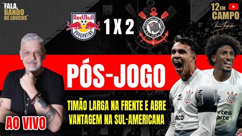 P S Jogo Red Bull Bragantino X Corinthians Ao Vivo Youtube