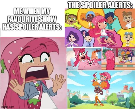 Strawberry Shortcake Discovers Spoiler Alerts Imgflip