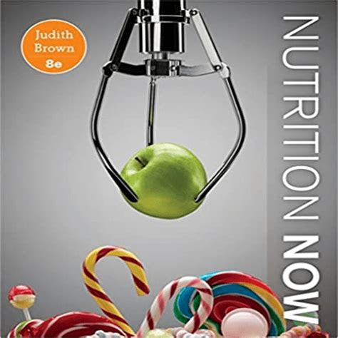 Solution Manual For Nutrition Now 8th Edition Brown 130565661X