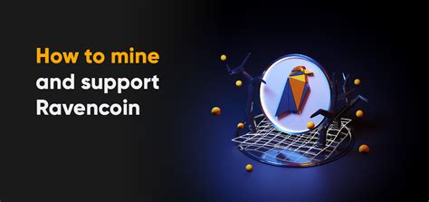 How To Mine And Support Ravencoin