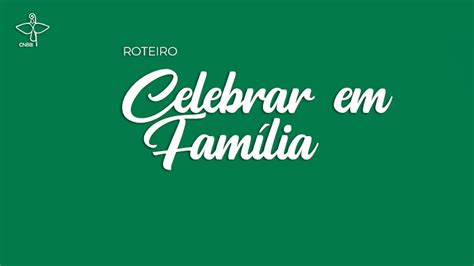 Baixe O Roteiro Celebrar Em Fam Lia Para O Domingo Do Tempo Comum E