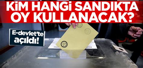 Son dakika YSK duyurdu Kimin hangi sandıkta oy kullanacağı belli