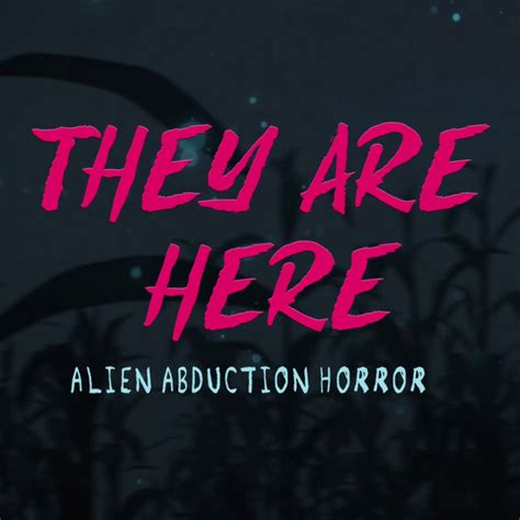 They Are Here: Alien Abduction Horror [Trailers] - IGN