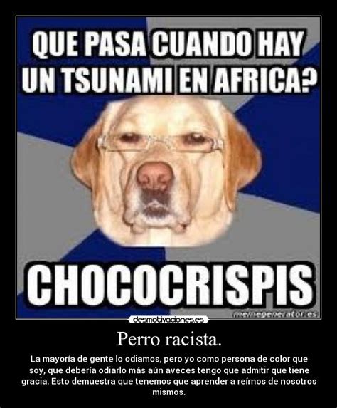 Perro Racista Desmotivaciones