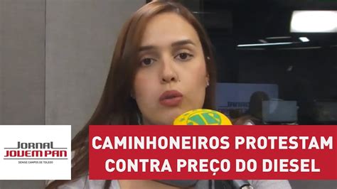 Caminhoneiros Protestam Em 13 Estados Contra Preço Do Diesel Jornal