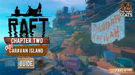 Raft Caravan Island Old Guide All Notes Blueprints And Resources