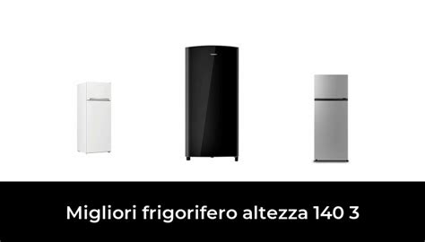 Migliori Frigorifero Altezza Nel Recensioni Opinioni