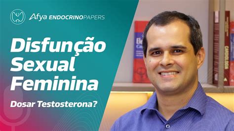 Devo Solicitar Dosagem De Testosterona Na Avaliação Da Disfunção Sexul