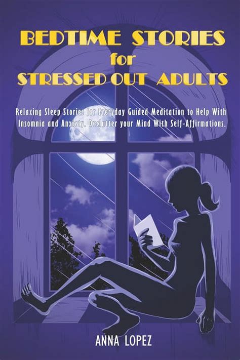 Bedtime Stories For Stressed Out Adults Relaxing Sleep Stories For