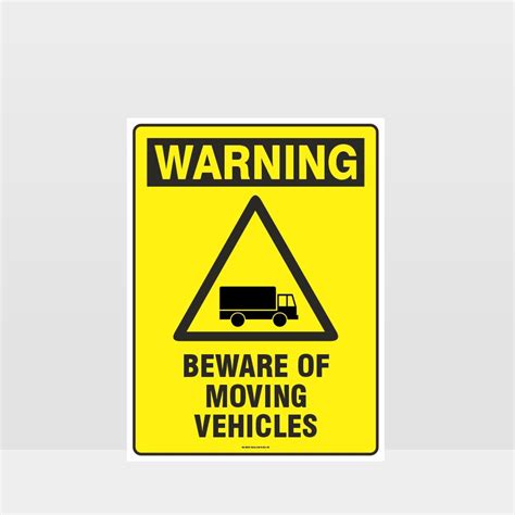 Warning Beware Of Moving Vehicles Sign Noticeinformation Sign