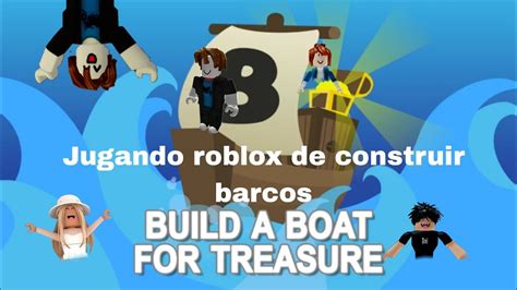 Jugando Roblox De Construir Barcos Youtube