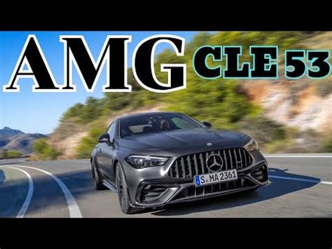 2024 Mercedes AMG CLE 53 Coupe The New Performance Coupe That Replaces