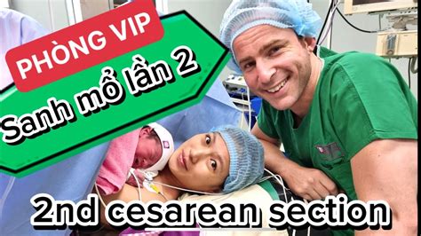 Birth Vlog Nd Cesarean Section Sanh M L N Tr I Nghi M Ph Ng Vip