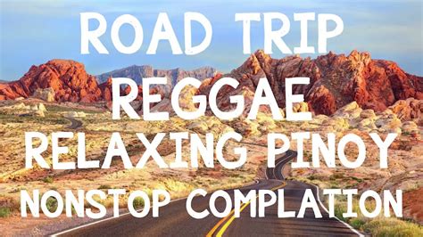 ROAD TRIP REGGAE NONSTOP SONGS REGGAE REMIX SONGS MEMORIES REGGAE