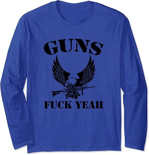 Guns Fuck Yeah T Shirt Funny Saying Cool Gun Owner Guns Langarmshirt Amazon De Fashion
