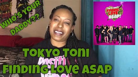 Tokyo Toni Finding Love Asap S1 Ep6 Whos Your Daddy Review Tokyotonifindingloveasap