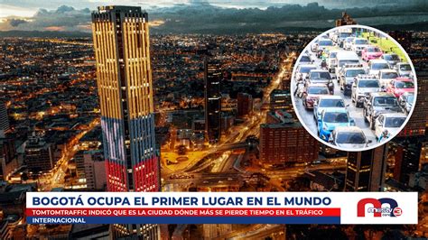 BogotÁ La Ciudad MÁs Congestionada En El Mundo