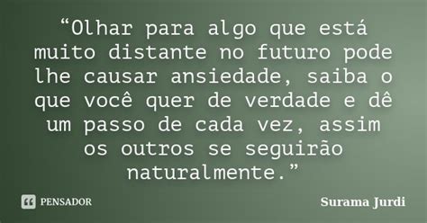 Olhar para algo que está muito Surama Jurdi Pensador