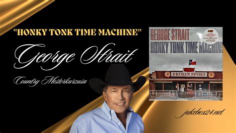 Honky Tonk Time Machine George Strait Country Mesterkurzusa Jukebox24