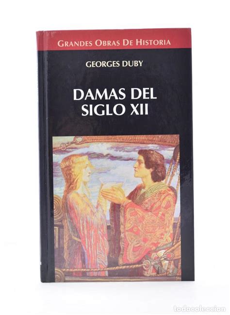 Damas Del Siglo Xii Duby Georges Comprar Libros De Historia