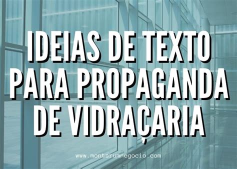 Texto para propaganda de vidraçaria 5 ideias para divulgar