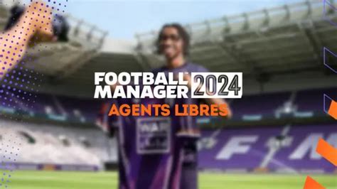 FM 2024 Agents libres et meilleurs milieux défensifs centraux sans