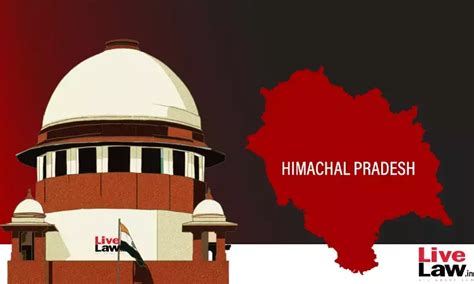 Supreme Court Halts Himachal Pradesh Hc Order Denying Recall Of