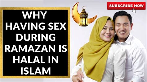 Why Sex Is Halal During Ramadan Youtube