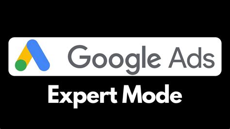 Google Ads Expert Mode Google Ads Tutorial Youtube