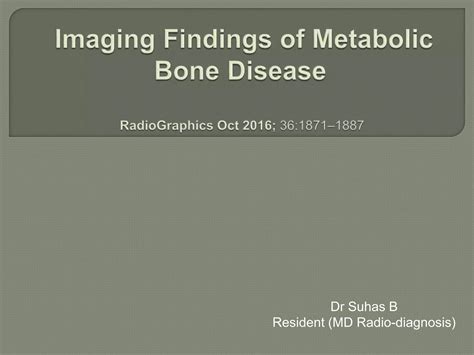 Imaging In Metabolic Bone Diseases PPT