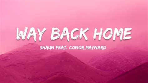 Shaun Feat Conor Maynard Way Back Home Lyrics Sam Feldt Edit Youtube