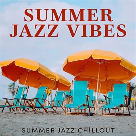 Summer Jazz Vibes De Summer Jazz Chillout Sur Amazon Music Unlimited