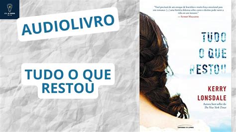 Audiobook Completo Narrado Em Portugu S O Que Restou De Nos Livro