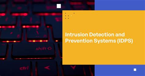 What Are Intrusion Detection And Prevention Systems