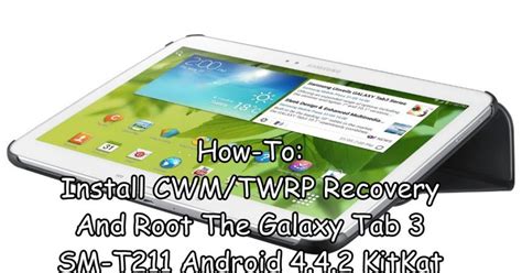 How To Install CWM TWRP Recovery And Root The Galaxy Tab 3 SM T211