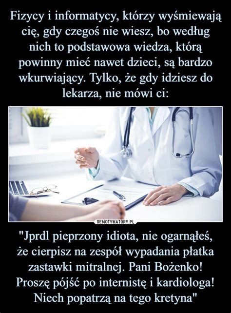 Fizycy i informatycy którzy wyśmiewają cię gdy czegoś nie wiesz bo