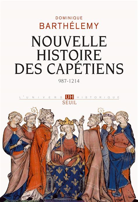 Amazon fr Nouvelle Histoire des Capétiens 987 1214 Barthélemy