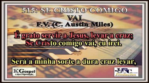 Harpa Cristã 515 SE CRISTO COMIGO VAI Harpa Cristã Versão Piano