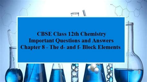 Cbse 12th Chemistry Board Exam 2020 Important Questions And Answers From Chapter 8 The D And F