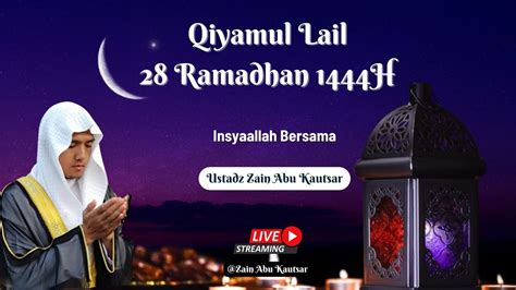 Qiyamul Lail Ramadhan H Ust Zain Abu Kautsar Youtube