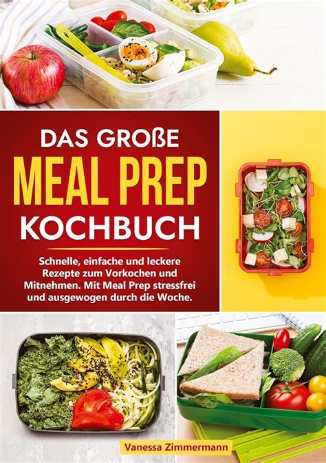 Das Gro E Meal Prep Kochbuch Schnelle Einfache Und Leckere Rezepte