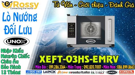 Gi I Thi U L N Ng I L U Unox Xeft Hs Emrv Convection Oven