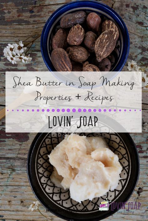 Shea Butter in Soap Making – Properties + Recipes – Lovin Soap Studio