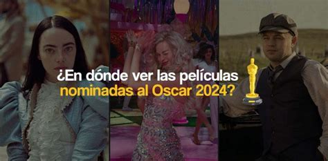 ¿en Dónde Ver Las Películas Nominadas Al Oscar 2024 La Estatuilla