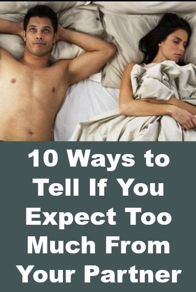 10 Ways To Tell If You Expect Too Much From Your Partner Relationship