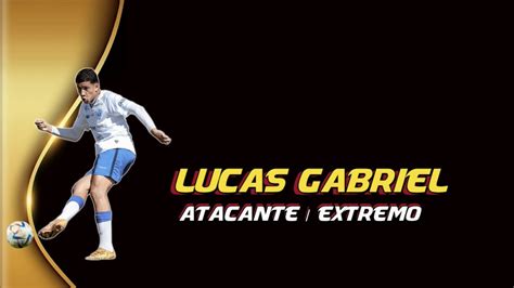 MELHORES MOMENTOS LUCAS GABRIEL ATACANTE EXTREMO YouTube