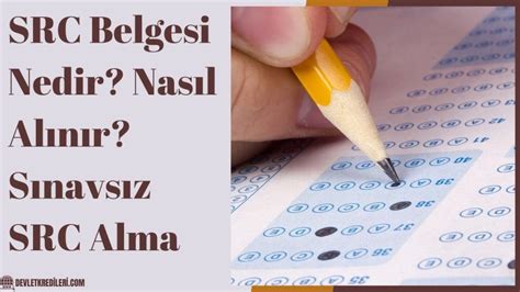 SRC Belgesi Nedir Nasıl Alınır Sınavsız SRC Alma DevletKredileri