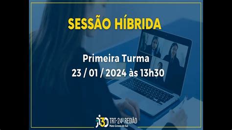 SESSÃO HÍBRIDA Primeira Turma 23 01 2024 YouTube